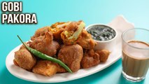 How to Make Gobi Pakora | Crispy Gobi Pakora Recipe | MOTHER's RECIPE | Cauliflower Pakoda