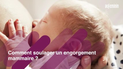 Engorgement mammaire : comment le repérer et l’éviter
