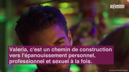 La série Valeria est une ode à la sexualité féminine