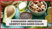 Dijamin Ampuh! 5 Makanan  Mencegah Keriput dan Garis Halus