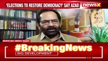 'Democratic Process Progressing In J&K' Mukhtar Abbas Naqvi Exclusive On NewsX NewsX