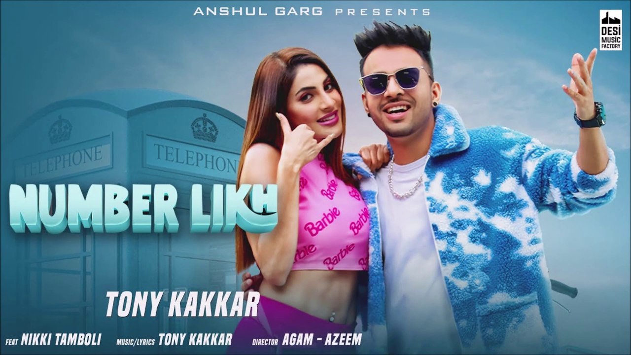 NUMBER LIKH - Tony Kakkar | Nikki Tamboli | Anshul Garg | Latest Hindi Song 2021
