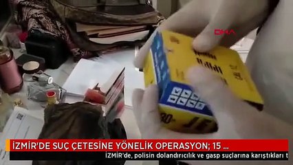 İZMİR'DE SUÇ ÇETESİNE YÖNELİK OPERASYON: 15 GÖZALTI