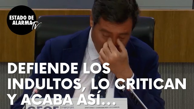 Los lloriqueos del presidente de la CEOE tras la lluvia de críticas por defender los indultos
