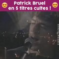 Patrick Bruel en 5 titres cultes