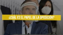 ¿Cuál es el papel de la oposición?