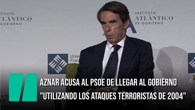 Aznar acusa al PSOE de llegar al Gobierno utilizando los ataques terroristas de 2004