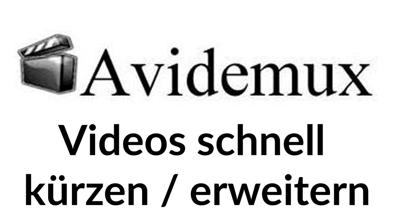 [TUT] Avidemux - Videos schnell kürzen / erweitern [4K | DE]