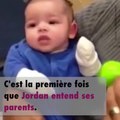 Jordan entend enfin ses parents grâce à un appareil auditif