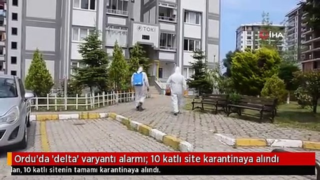 Ordu'da 'delta' varyantı alarmı: 10 katlı site karantinaya alındı