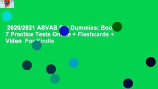 2020/2021 ASVAB For Dummies: Book + 7 Practice Tests Online + Flashcards + Video  For Kindle