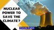 Nuclear power can save the climate? The costs and benefits of nuclear power | Oneindia News