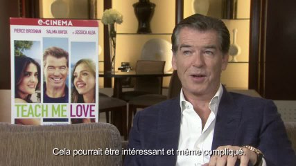 Interview de Pierce Brosnan pour Teach Me Love