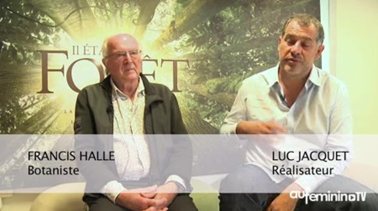 « Il Était une forêt » Luc Jacquet et Francis Hallé interview