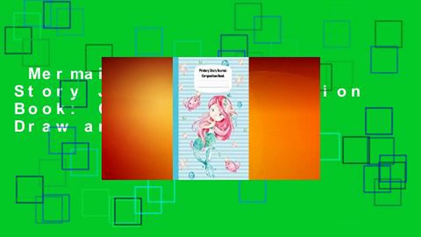 Mermaid Naia Primary Story Journal Composition Book: Grade Level K-2 Draw and Write, Dotted