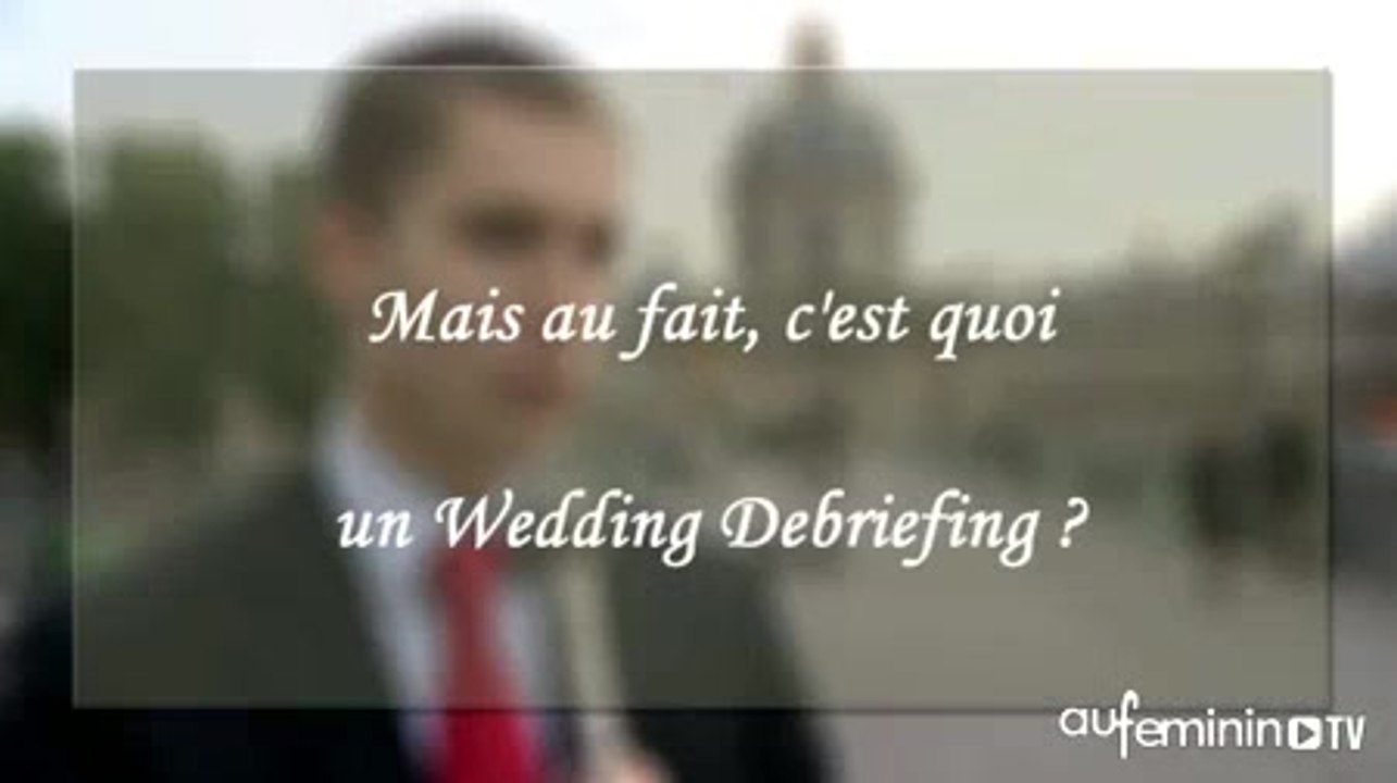 Wedding Debriefing : toutes vos questions sur l'organisation mariage