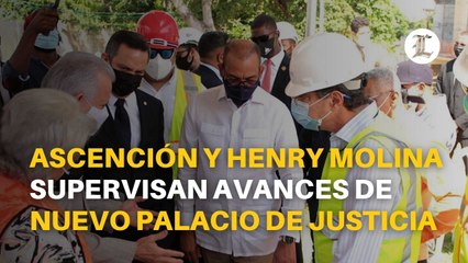 Ascención y Henry Molina supervisan avances de nuevo palacio de justicia en SDE