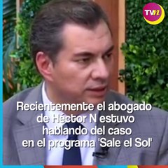 Abogado de Héctor N arremete contra Sergio Mayer