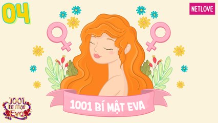 1001 Bí Mật Eva - Phần 2 - Tập 04