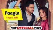 PAAGLA – Akhil | Avneet Kaur | Anshul Garg | Navjit Buttar | Raj Fatehpur | Sunny Vik