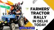 Farmers to hold tractor rally in Delhi, 5 months after Republic Day violence | Oneindia News