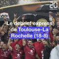 Finale du Top 14: Le debrief de la victoire de Toulouse sur La Rochelle