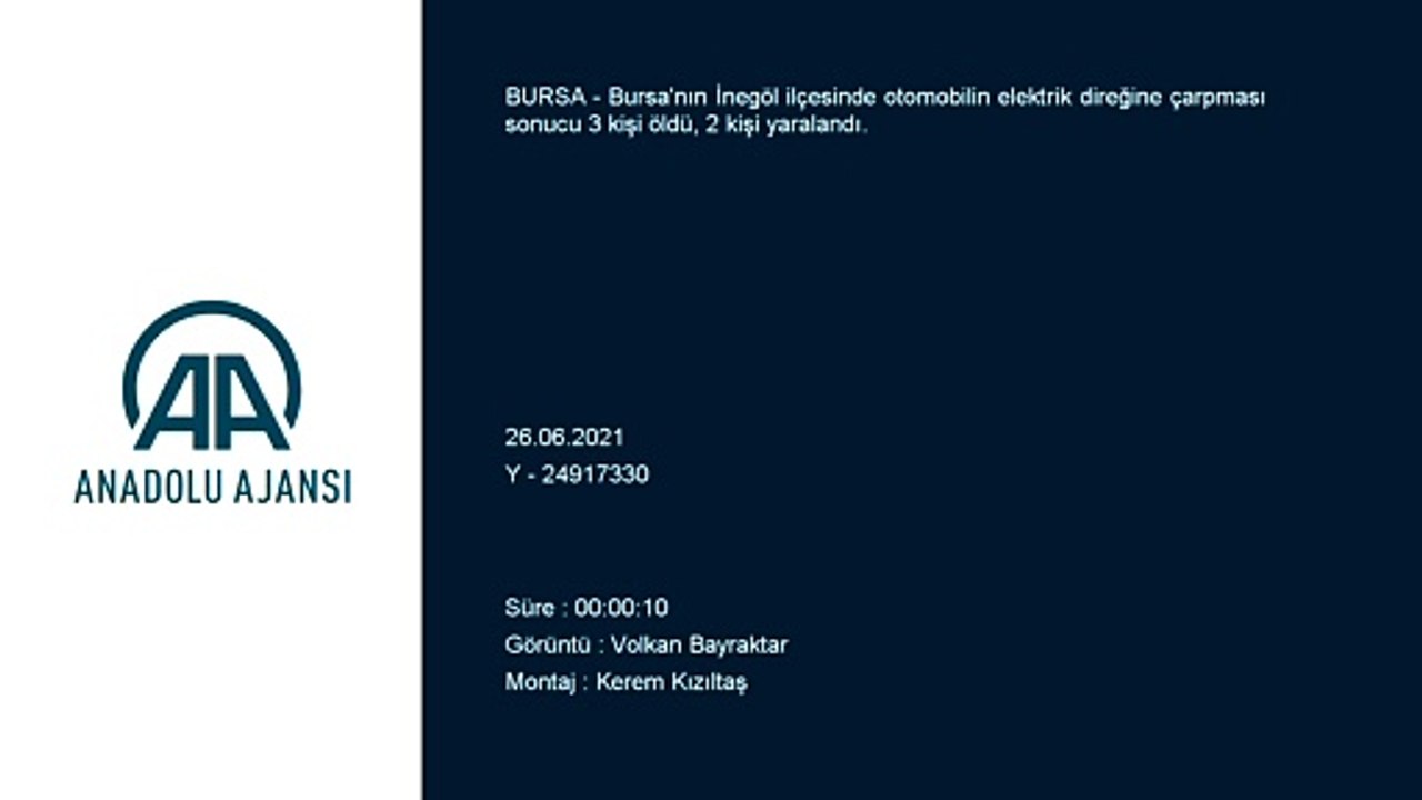 BURSA - Elektrik direğine çarpan otomobildeki 5 kişiden 3'ü hayatını kaybetti