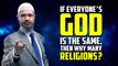If Everyone’s God is the Same, then Why Many Religions - Dr Zakir Naik