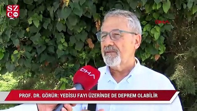 Prof. Dr. NAci Görür: Yedisuı fayı üzerinde de deprem olabilir