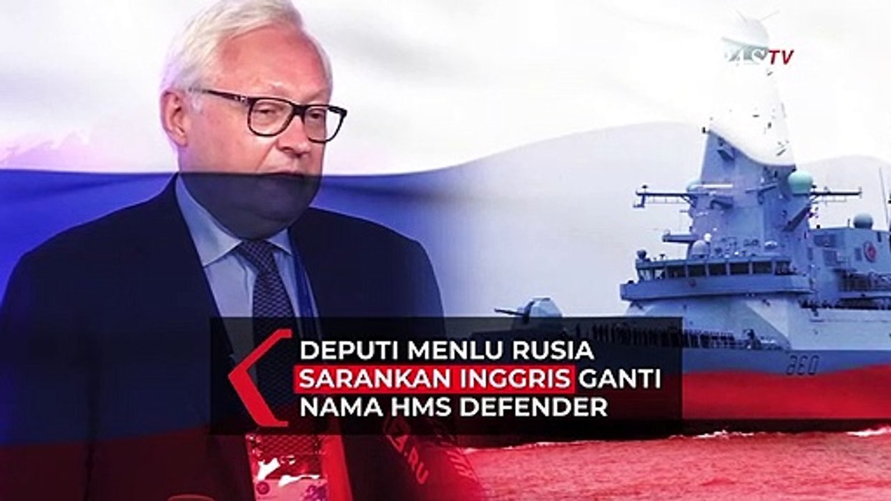 Deputi Menlu Rusia Sarankan Inggris Ganti Nama HMS Defender jadi HMS Aggressor