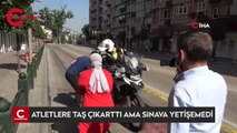 Koşarak geldi, saniyelerle sınavı kaçırdı