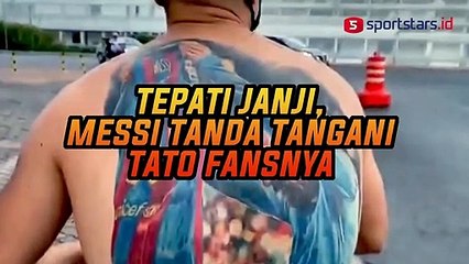 Tepati Janji, Messi Tanda Tangani Tato Fansnya