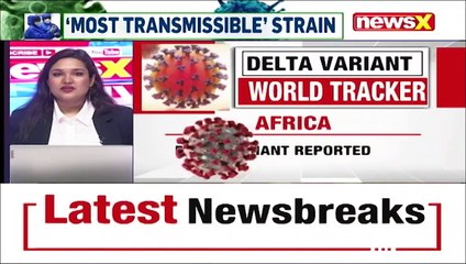Delta Scare World Tracker Cases On The Rise In UK, Russia NewsX