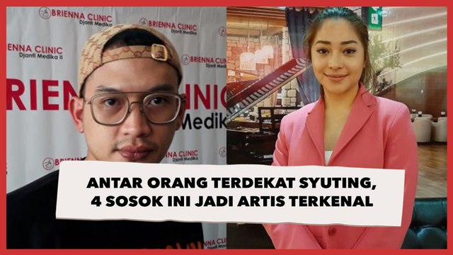 Gegara Antar Orang Terdekat Syuting, 4 Sosok Ini Jadi Artis Terkenal