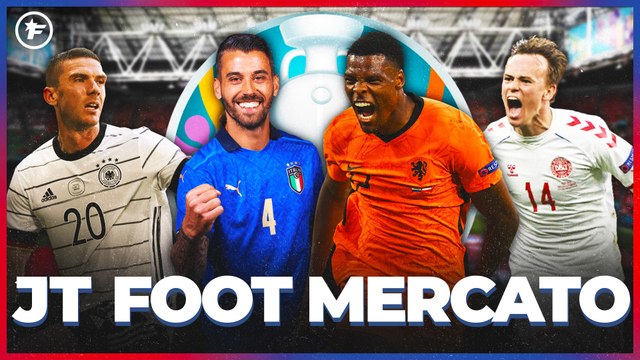 JT Foot Mercato : les révélations de l'Euro affolent le mercato