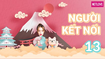 Người Kết Nối | Nhật Bản - Tập 13: Cận cảnh cảnh quan tại Kumamoto bị tàn phá sau động đất