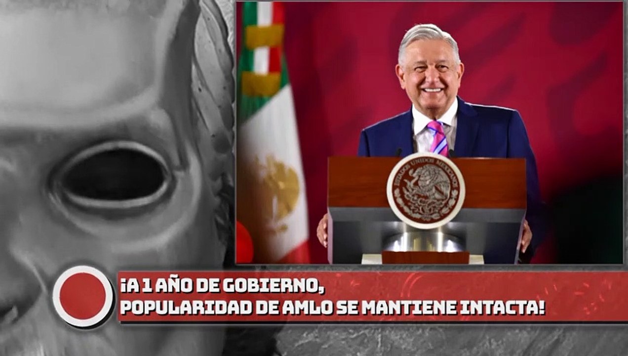 ¡A 1 AÑO DE GOBIERNO, POPULARIDAD DE AMLO SE MANTIENE INTACTA!