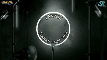 Yannie - Jangan Jauh Jauh | Official Lyric Video