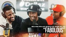 Fabolous: Million Dollaz Worth of Game Ep. 119