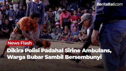 Dikira Polisi Padahal Sirine Ambulans Warga Bubar Sambil Bersembunyi
