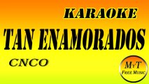 Karaoke - Tan Enamorados - CNCO - Instrumental Lyrics Letra