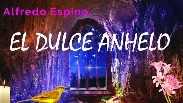 EL DULCE ANHELO ALFREDO ESPINO ️ | Poema El Dulce Anhelo de Alfredo Espino✨ | Valentina Zoe Poesía