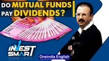 Are dividend mutual funds a good idea? Explained... | Invest Smart | Oneindia