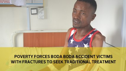 Poverty forces Boda-boda accident victims with fractures to seek traditional treatment