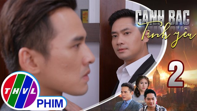 Canh bạc tình yêu - Tập 2[5]: Duy Khiêm và Đăng Duy căng thẳng khi tình cờ chạm mặt nhau