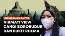 Jalan-Jalan Cantik Nikmati View Candi Borobudur dan Bukit Rhema