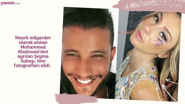 Şeyma Subaşı ve Mısırlı milyarder olarak anılan Mohammed Alsaloussi ayrıldı!