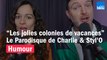 HUMOUR - Les jolies colonies de vacances, le Parodisque de Charlie & Styl'O