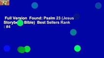 Full Version  Found: Psalm 23 (Jesus Storybook Bible)  Best Sellers Rank : #4