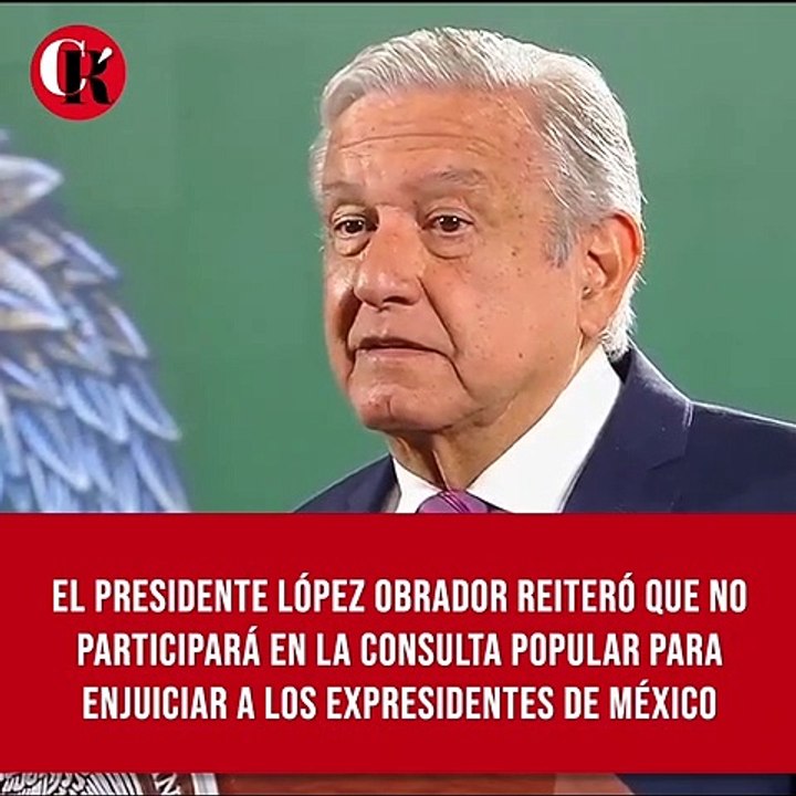 El presidente  reiteró que no participará en la consulta popular para enjuiciar a los expresidentes
